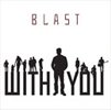 Blast - With You EP