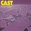 Cast - I'm So Lonely